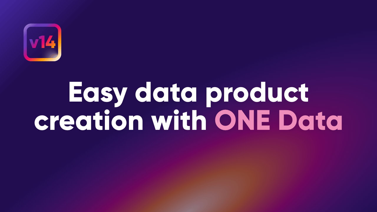 Easy Data Product Creation with ONE Data