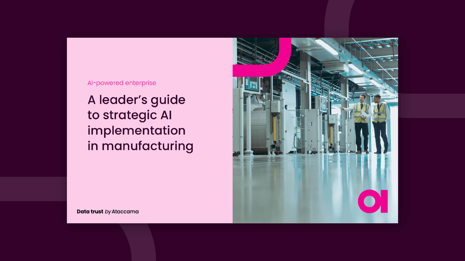 AI-powered enterprise: A leader’s guide to strategic AI implementation in manufacturing